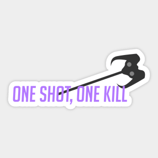 One shot, one kill Sticker